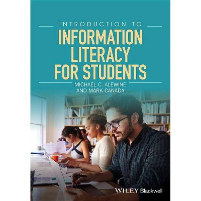 Introduction to Information Literacy for Students - Annotated by  Michael C Alewine & Mark Canada (Paperback)