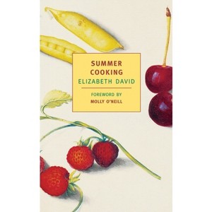 Summer Cooking - (New York Review Books Classics) by  Elizabeth David (Paperback) - 1 of 1