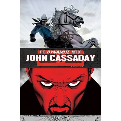 The Dynamite Art of John Cassaday - by  Dynamite Dynamite (Hardcover)