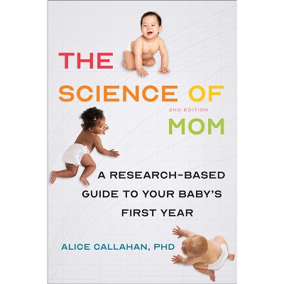 Image of The Science of Mom - 2nd Edition by  Alice Callahan (Paperback)