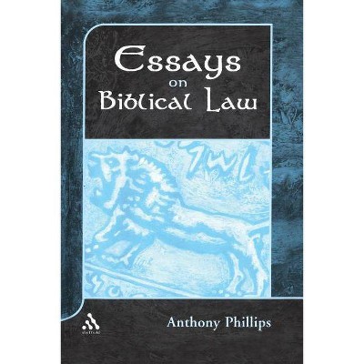 Essays on Biblical Law - (Library of Hebrew Bible/Old Testament Studies) by  Anthony Phillips (Paperback)