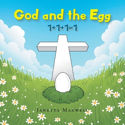 God and the Egg - by  Janetta Maxwell (Paperback)