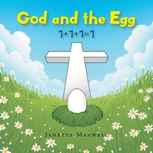 God and the Egg - by  Janetta Maxwell (Paperback) - 1 of 1