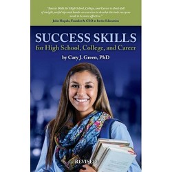 Success Skills For High School College And Career By Cary J Green Paperback Target
