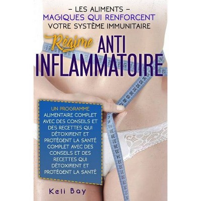 Les Aliments Magiques Qui Renforcent Votre Système Immunitaire. - by  Keli Bay (Paperback)