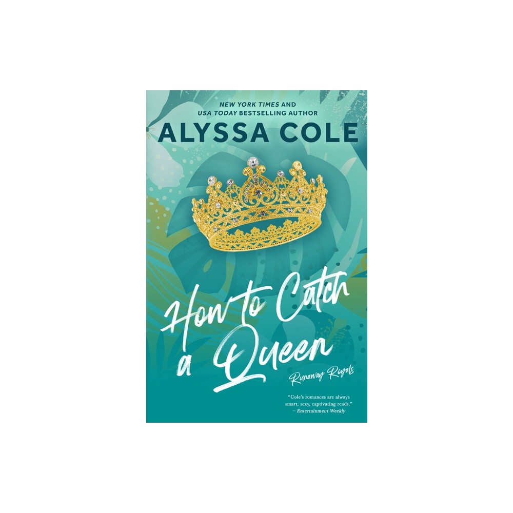 How to Catch a Queen - (The Runaway Royals) by Alyssa Cole (Paperback)