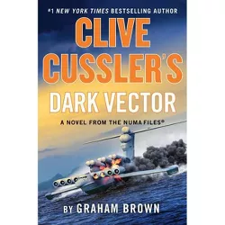 Clive Cussler's Dark Vector - (NUMA Files) by  Graham Brown (Hardcover)