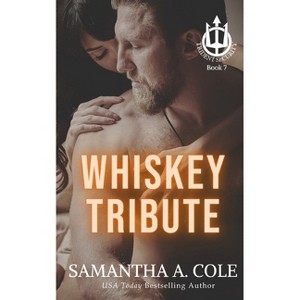 Whiskey Tribute - (Trident Security) by  Samantha Cole (Paperback) - 1 of 1
