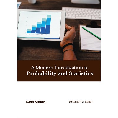 A Modern Introduction to Probability and Statistics - by  Nash Stokes (Hardcover)