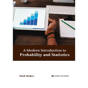 A Modern Introduction to Probability and Statistics - by  Nash Stokes (Hardcover) - 1 of 1