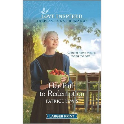 Her Path to Redemption - Large Print by  Patrice Lewis (Paperback)