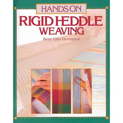 Hands on Rigid Heddle Weaving - (Hands on S) by  Betty Linn Davenport (Paperback)