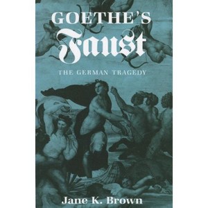 Goethe's Faust - by  Jane K Brown (Paperback) - 1 of 1