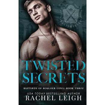 Twisted Secrets - by  Rachel Leigh (Paperback)