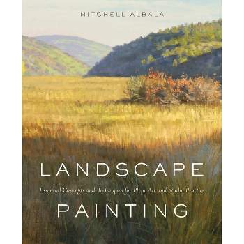 Landscape Painting - by  Mitchell Albala (Hardcover)