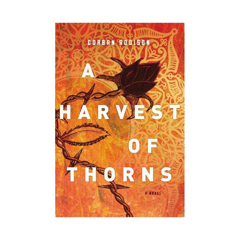 A Harvest of Thorns - by  Corban Addison (Paperback), 1 of 2