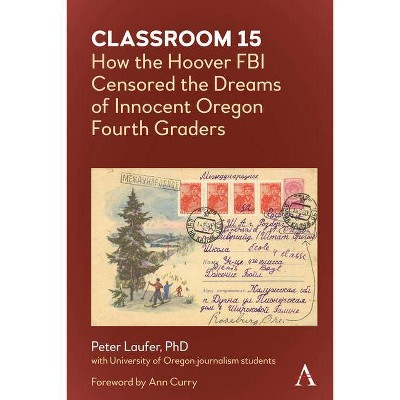 Classroom 15 - by  Peter Laufer (Hardcover)