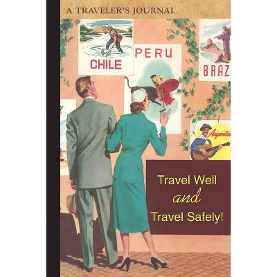 Travel Well and Travel Safely!: A Traveler's Journal - (Travel Journal) by  Applewood Books (Paperback)