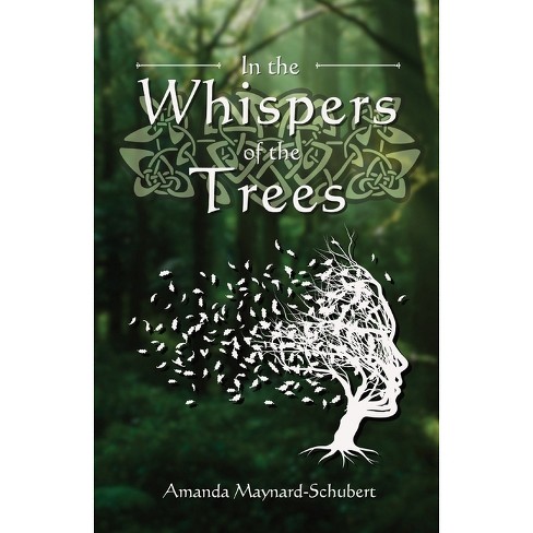 In the Whispers of the Trees - (The Lorekeepers Trilogy) by  Amanda Maynard-Schubert (Paperback) - image 1 of 1