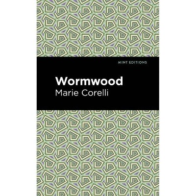 Wormwood - (Mint Editions) by  Marie Corelli (Paperback)