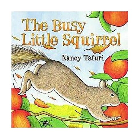 The Busy Little Squirrel by Nancy Tafuri