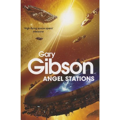 Angel Stations - by  Gary Gibson (Paperback)