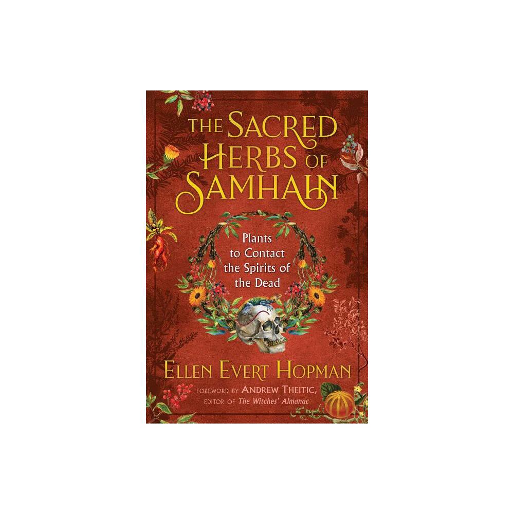 The Sacred Herbs of Samhain - by Ellen Evert Hopman (Paperback)