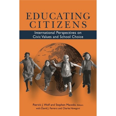 Educating Citizens - by  Patrick J Wolf & Stephen Macedo & David J Ferrero & Charles Venegoni (Paperback)