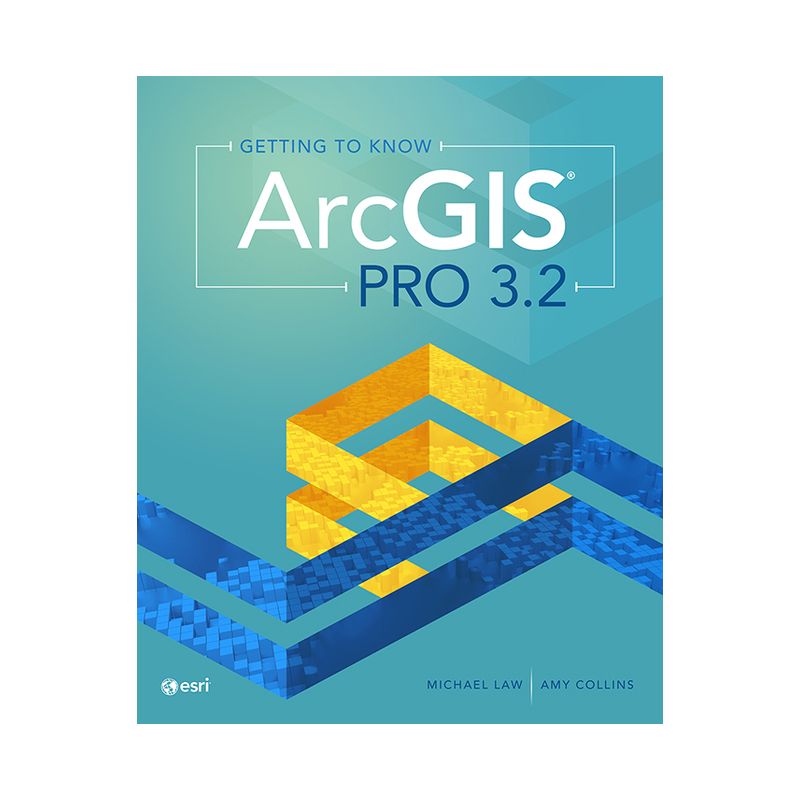 Getting to Know ArcGIS Pro 3.2 - 5th Edition by  Michael Law & Amy Collins (Paperback), 1 of 2