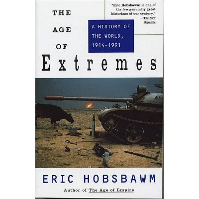 The Age of Extremes - by  Eric Hobsbawm (Paperback)