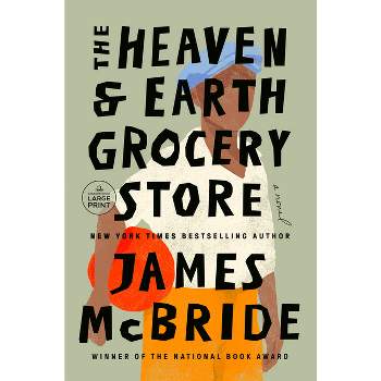 The Heaven & Earth Grocery Store - Large Print by  James McBride (Paperback)