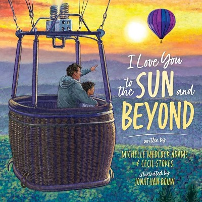 I Love You to the Sun and Beyond - by  Cecil Stokes & Michelle Medlock Adams (Hardcover)