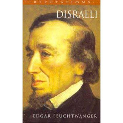 Disraeli - (Reputations) by  Edgar Feuchtwanger & E J Feuchtwanger (Paperback)