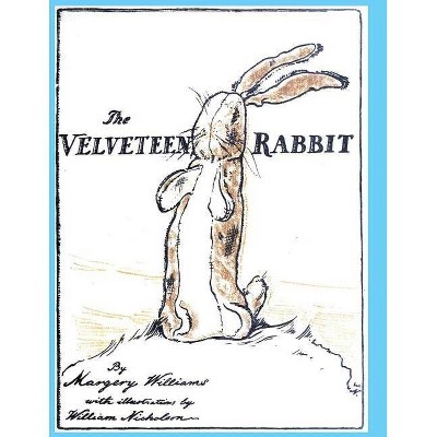 The Velveteen Rabbit - by  Margery Williams Bianco (Paperback)