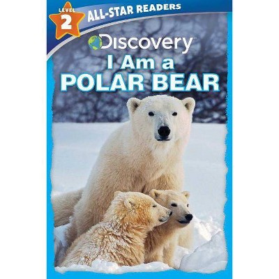 Discovery All Star Readers: I Am a Polar Bear Level 2 - by  Lori C Froeb (Paperback)