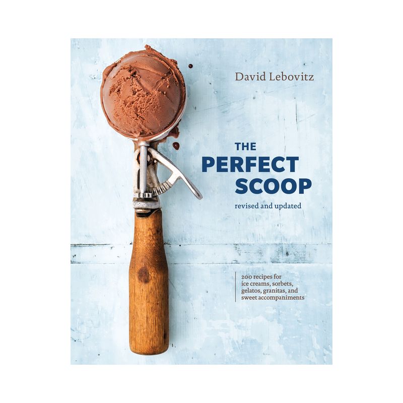 The Perfect Scoop, Revised and Updated - by  David Lebovitz (Hardcover), 1 of 2