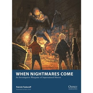 When Nightmares Come - (Osprey Wargames) by  Patrick Todoroff (Paperback) - 1 of 1