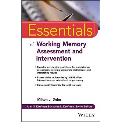 Essentials of Working Memory Assessment and Intervention - (Essentials of Psychological Assessment) (Paperback)