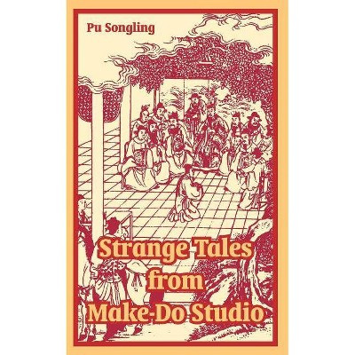 Strange Tales from Make-Do Studio - by  Pu Songling (Paperback)