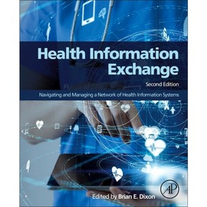 Health Information Exchange - 2nd Edition by  Brian Dixon (Paperback) - 1 of 1
