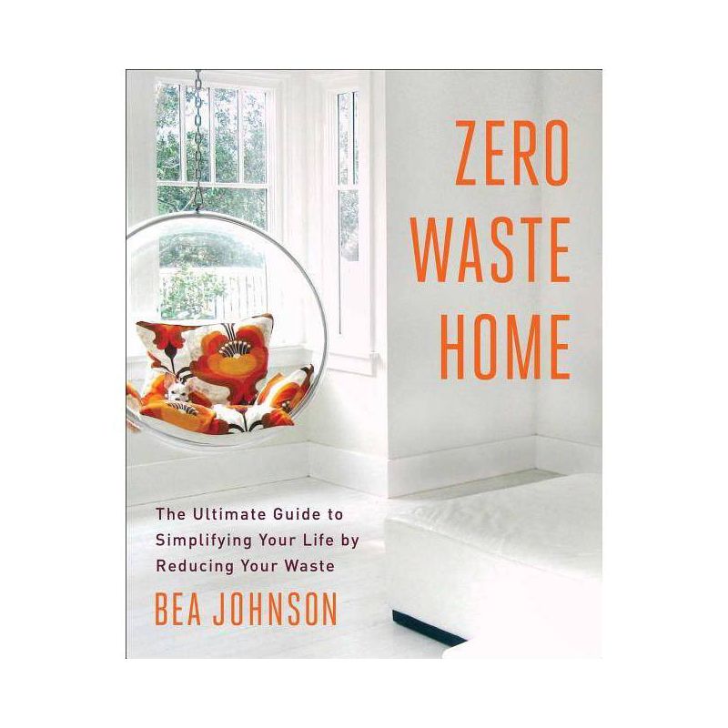Zero Waste Home - by  Bea Johnson (Paperback), 1 of 2