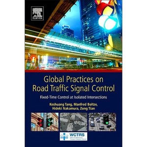 Global Practices on Road Traffic Signal Control - (World Conference on Transport Research Society) (Paperback) - 1 of 1