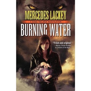 Burning Water - (Diana Tregarde Investigation) by  Mercedes Lackey (Paperback) - 1 of 1