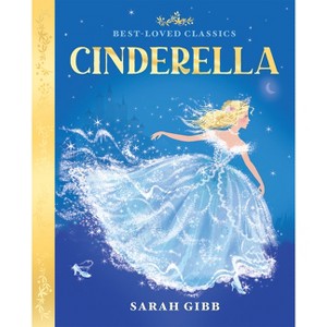 Cinderella - (Best-Loved Classics) by  Sarah Gibb (Paperback) - 1 of 1