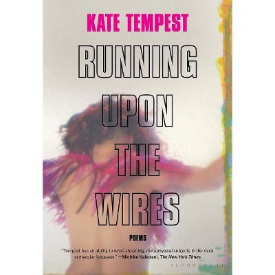 Running Upon the Wires - by  Kae Tempest (Paperback)