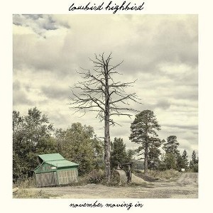 Lowbird Highbird - November Moving in (CD) - 1 of 1