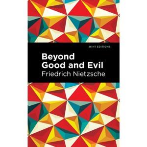 Beyond Good and Evil - (Mint Editions (Philosophical and Theological Work)) by Friedrich Nietzsche - 1 of 1