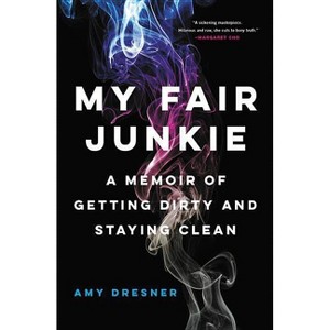 My Fair Junkie - by  Amy Dresner (Paperback) - 1 of 1