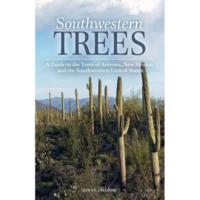 Southwestern Trees - by  Steve W Chadde (Paperback)