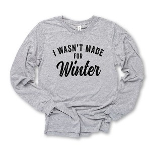 Simply Sage Market Women's I Wasn't Made For Winter Long Sleeve Graphic Tee - 1 of 4